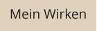 Mein Wirken