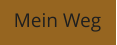 Mein Weg